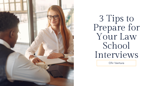 3 Tips to Prepare for Your Law School Interviews