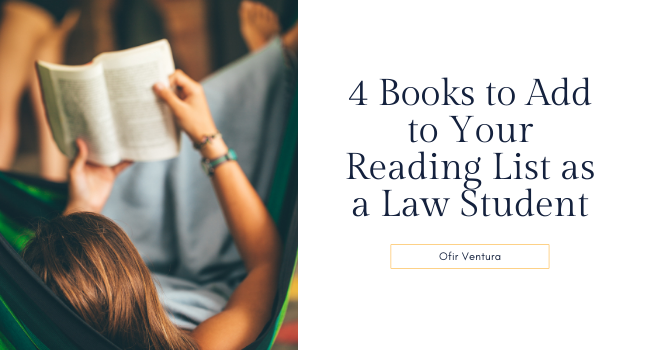 4 Books to Add to Your Reading List as a Law Student - Ofir Ventura