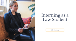Interning as a Law Student - Ofir Ventura