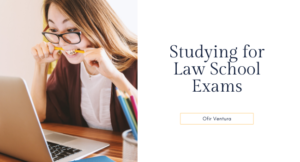 Studying for Law School Exams - Ofir Ventura