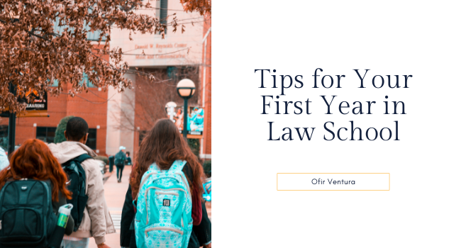 Tips for Your First Year in Law School - Ofir Ventura